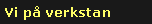 Textruta: Vi p verkstan