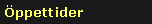 Textruta: ppettider 